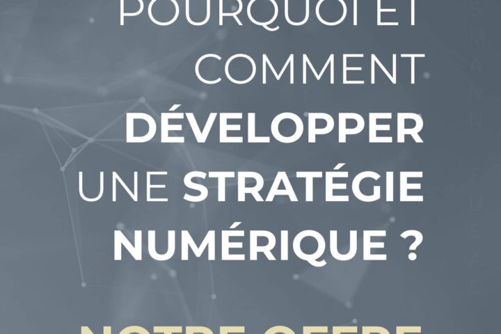 Pourquoi et comment développer une stratégie numérique ?