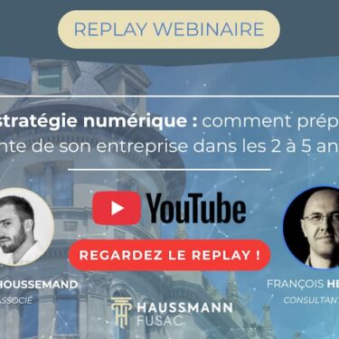 Replay Webinaire – IA & stratégie numérique : réussir la vente de son entreprise dans les 2 à 5 ans