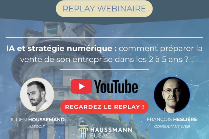 Replay Webinaire – IA & stratégie numérique : réussir la vente de son entreprise dans les 2 à 5 ans